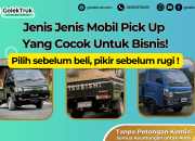 Jenis Jenis Mobil Pick Up Yang Cocok Untuk Bisnis!