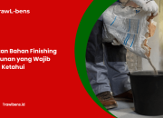 Deretan Bahan Finishing Bangunan yang Wajib Anda Ketahui