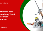 Tips Membeli Alat Pancing Yang Tepat Berdasarkan Kebutuhan