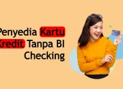 4 Penyedia Kartu Kredit Tanpa BI Checking, Syarat Mudah!