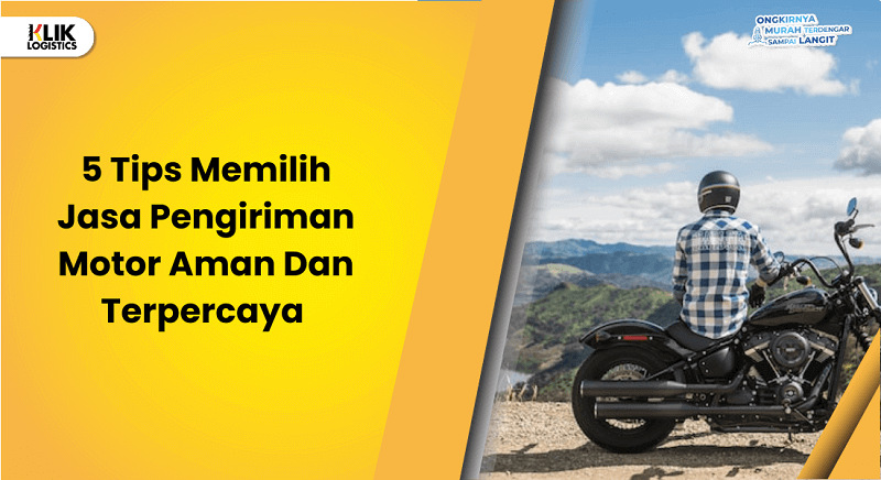5-tips-memilih-jasa-pengiriman-motor-aman-dan-terpercaya 