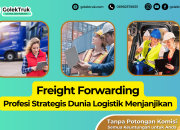 Freight Forwarding: Profesi Strategis Dunia Logistik Menjanjikan