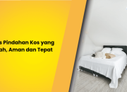 8 Tips Pindahan Kos yang Mudah, Aman dan Tepat 