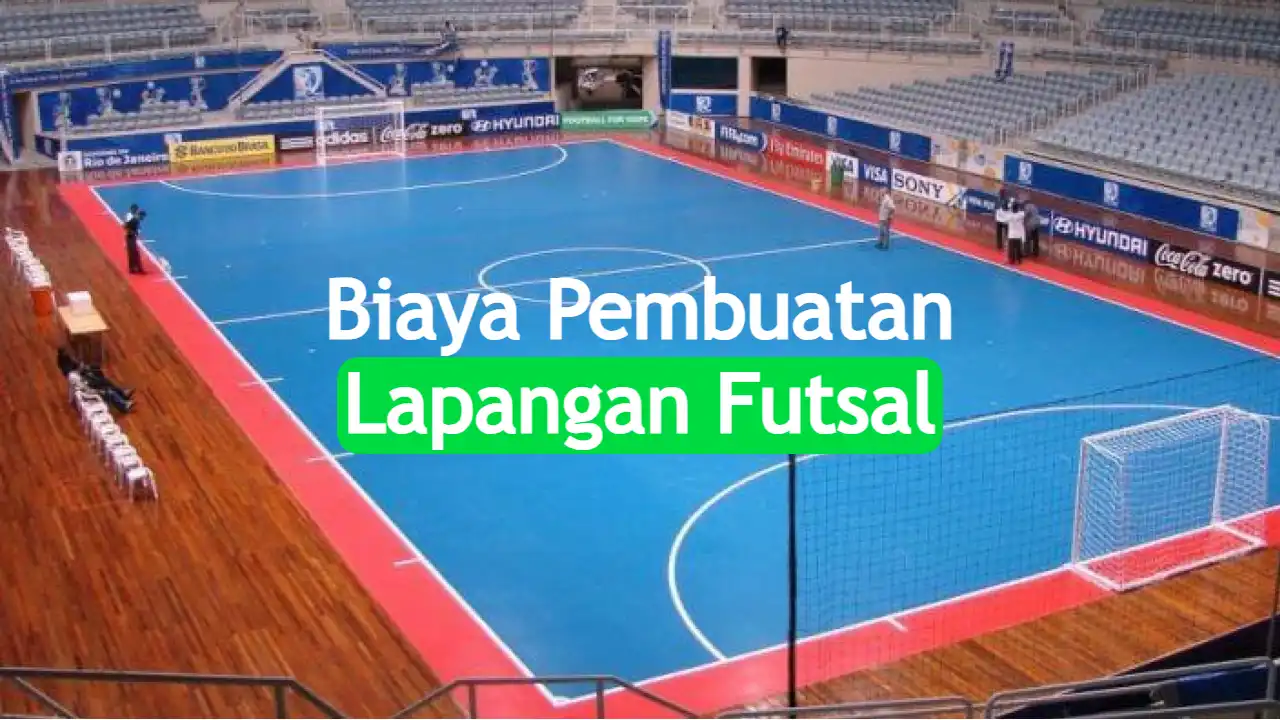 rincian-biaya-pembuatan-lapangan-futsal-indoor-atau-outdoor