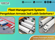 Fleet Management System: Pengelolaan Armada Jadi Lebih Simple!