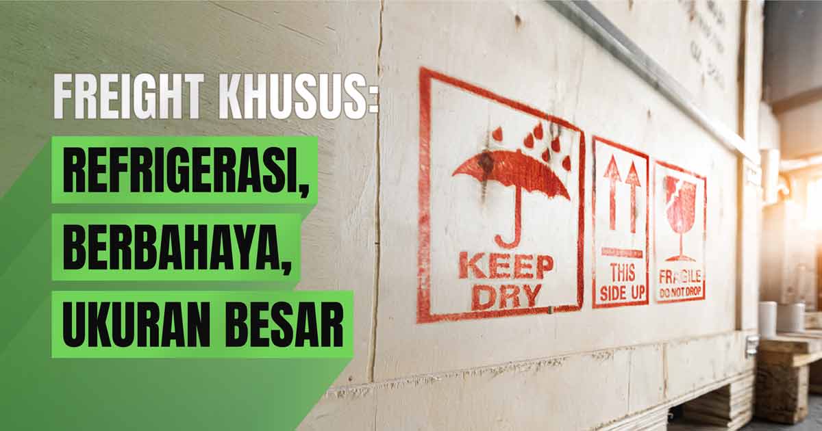 pengiriman-khusus:-refrigerasi,-berbahaya,-ukuran-besar