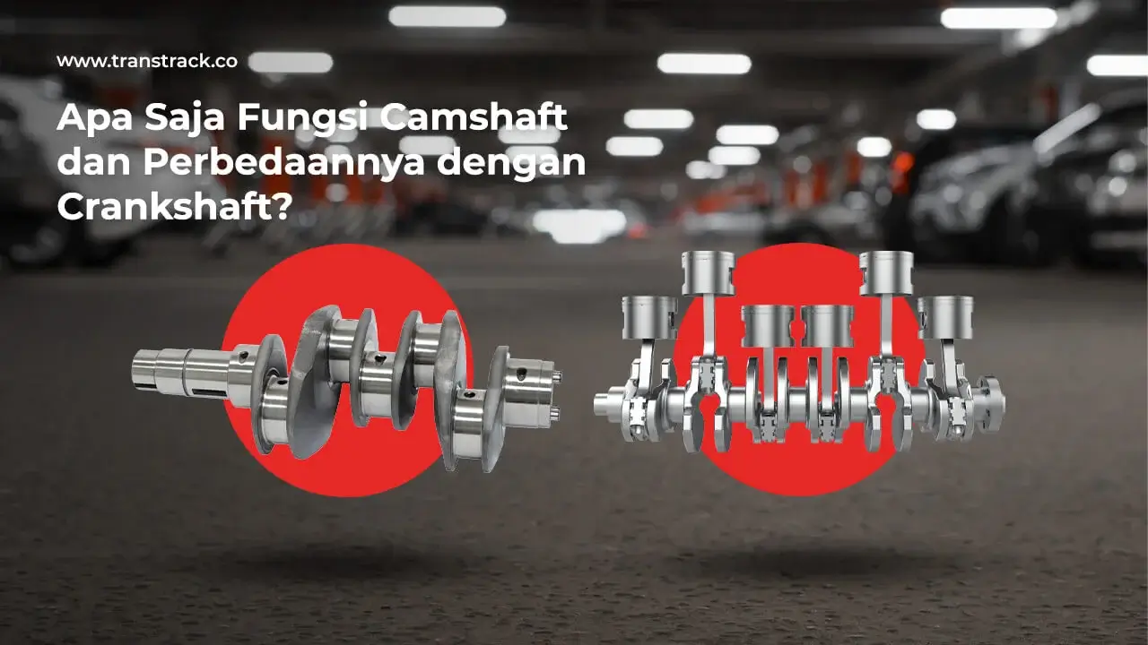 apa-saja-fungsi-camshaft-dan-perbedaannya-dengan-crankshaft?