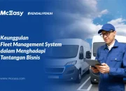 Keunggulan Fleet Management System Menghadapi Tantangan Bisnis