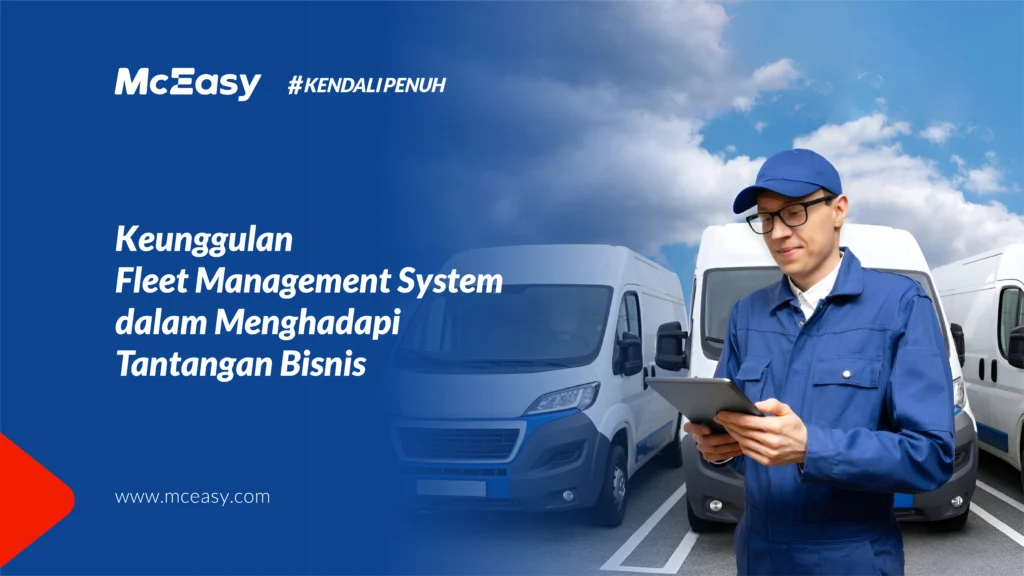 keunggulan-fleet-management-system-menghadapi-tantangan-bisnis