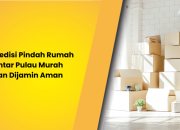 Ekspedisi Pindah Rumah Antar Pulau Murah dan Dijamin Aman