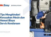 4 Tips Menghindari Kerusakan Mesin dan Hemat Biaya Servis Kendaraan
