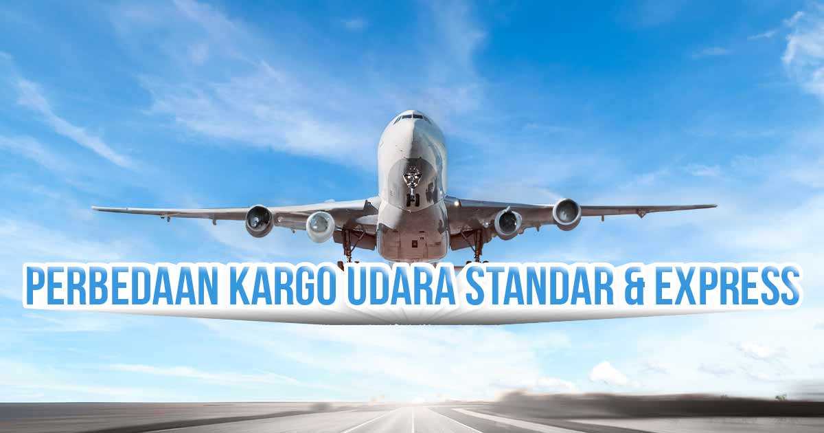 perbedaan-kargo-udara-standar-&-express