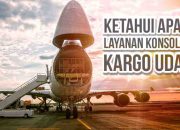 Ketahui Apa Itu Layanan Konsolidasi Kargo Udara