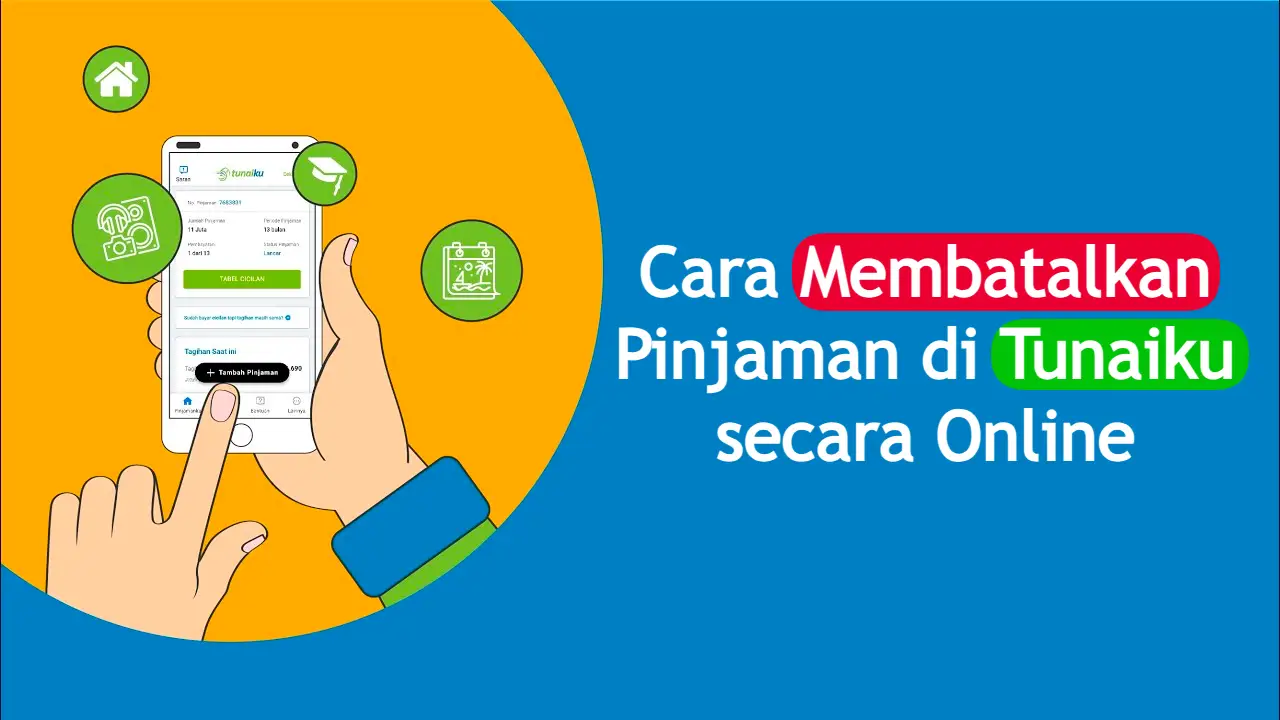 cara-membatalkan-pinjaman-di-tunaiku-secara-online