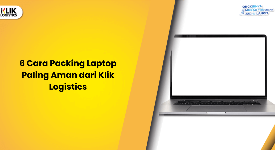 6-cara-packing-laptop-paling-aman-dari-klik-logistics