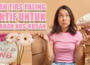 Inilah Tips Paling Efektif untuk Pindahan Kos-Kosan