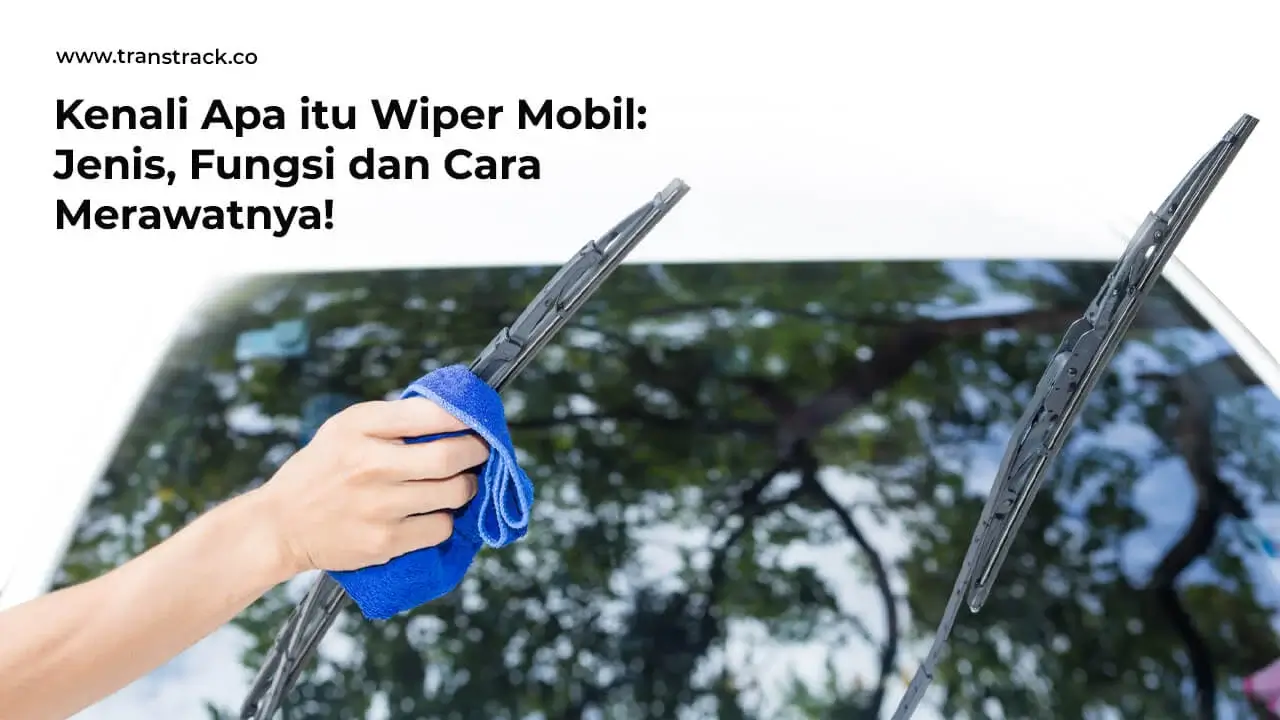 kenali-apa-itu-wiper-mobil:-jenis,-fungsi-dan-cara-merawatnya!