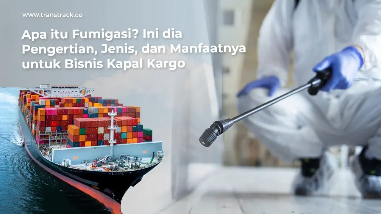 apa-itu-fumigasi?-ini-dia-pengertian,-jenis,-dan-manfaatnya-untuk-bisnis-kapal-kargo