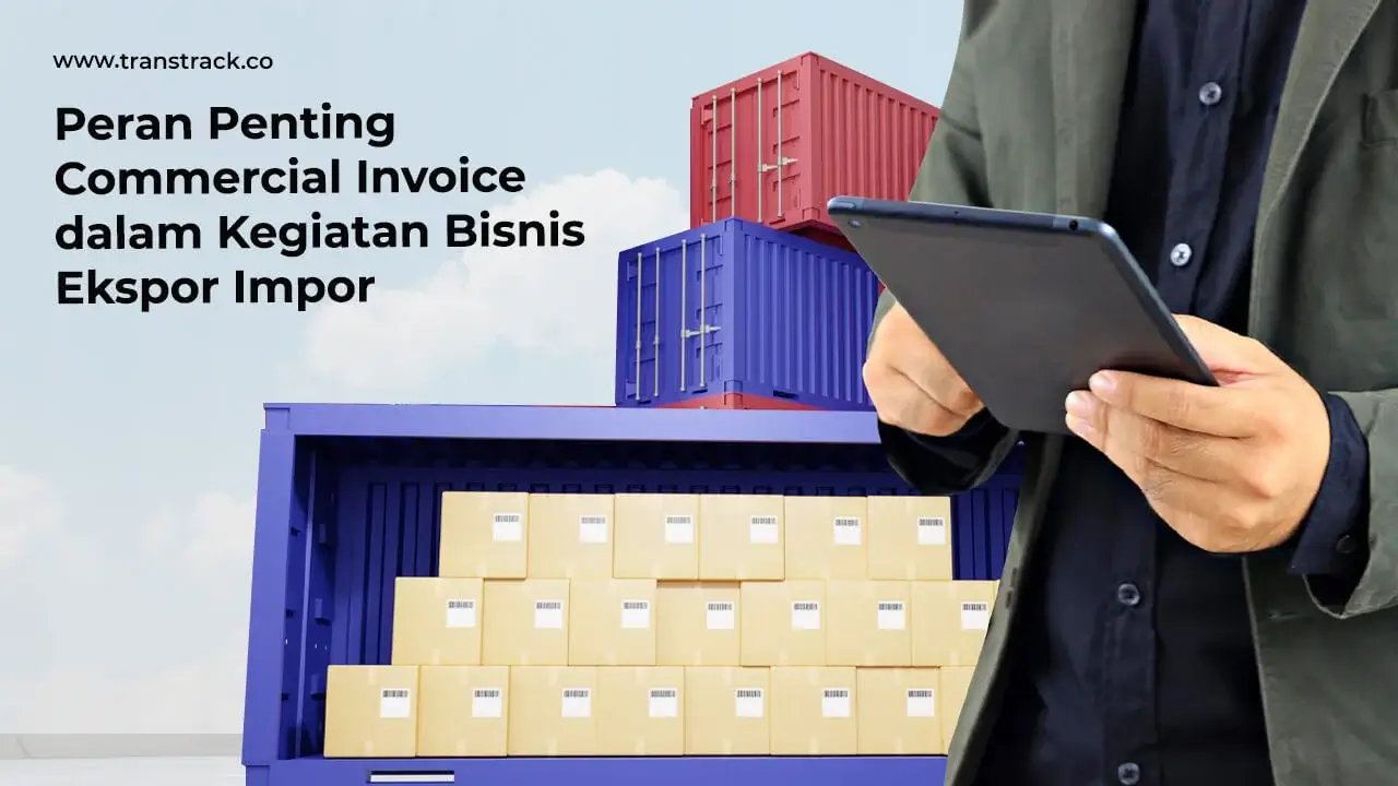 peran-penting-commercial-invoice-dalam-kegiatan-bisnis-ekspor-impor