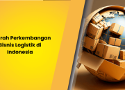 Sejarah Perkembangan Bisnis Logistik di Indonesia