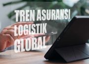 Tren Asuransi Logistik Global: Perkembangan & Prediksi