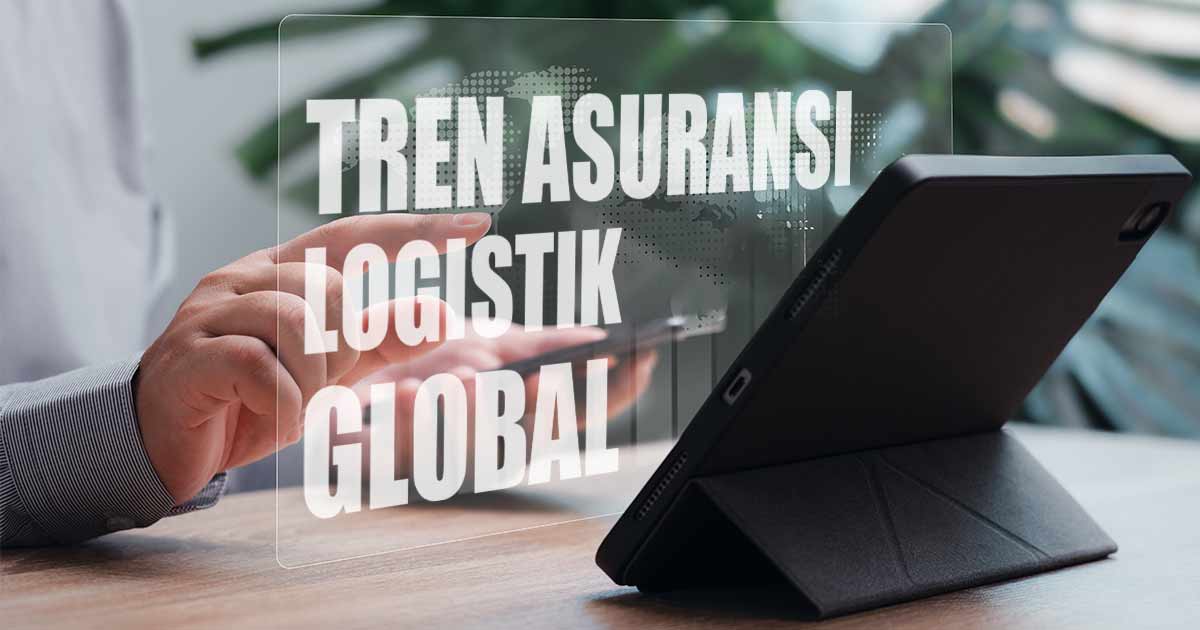 tren-asuransi-logistik-global:-perkembangan-&-prediksi