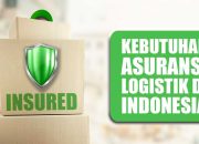 Memetakan Kebutuhan Asuransi Logistik di Indonesia