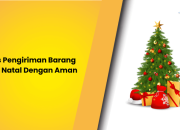 Tips Pengiriman Barang Saat Natal Dengan Aman 