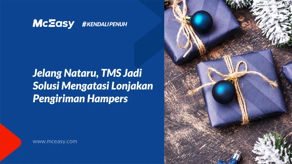 jelang-nataru,-tms-jadi-solusi-mengatur-lonjakan-pengiriman-hampers