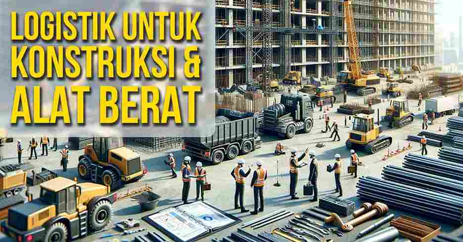 logistik-konstruksi-dan-alat-berat