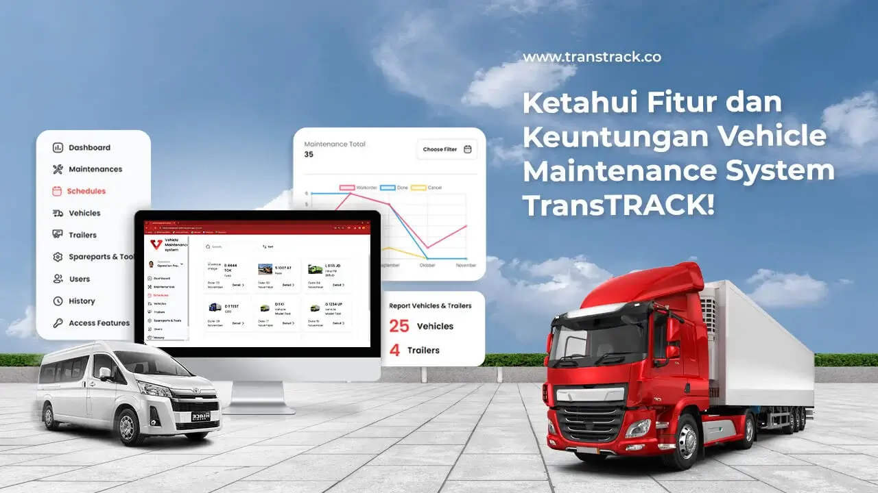 ketahui-fitur-dan-keuntungan-vehicle-maintenance-system-transtrack!
