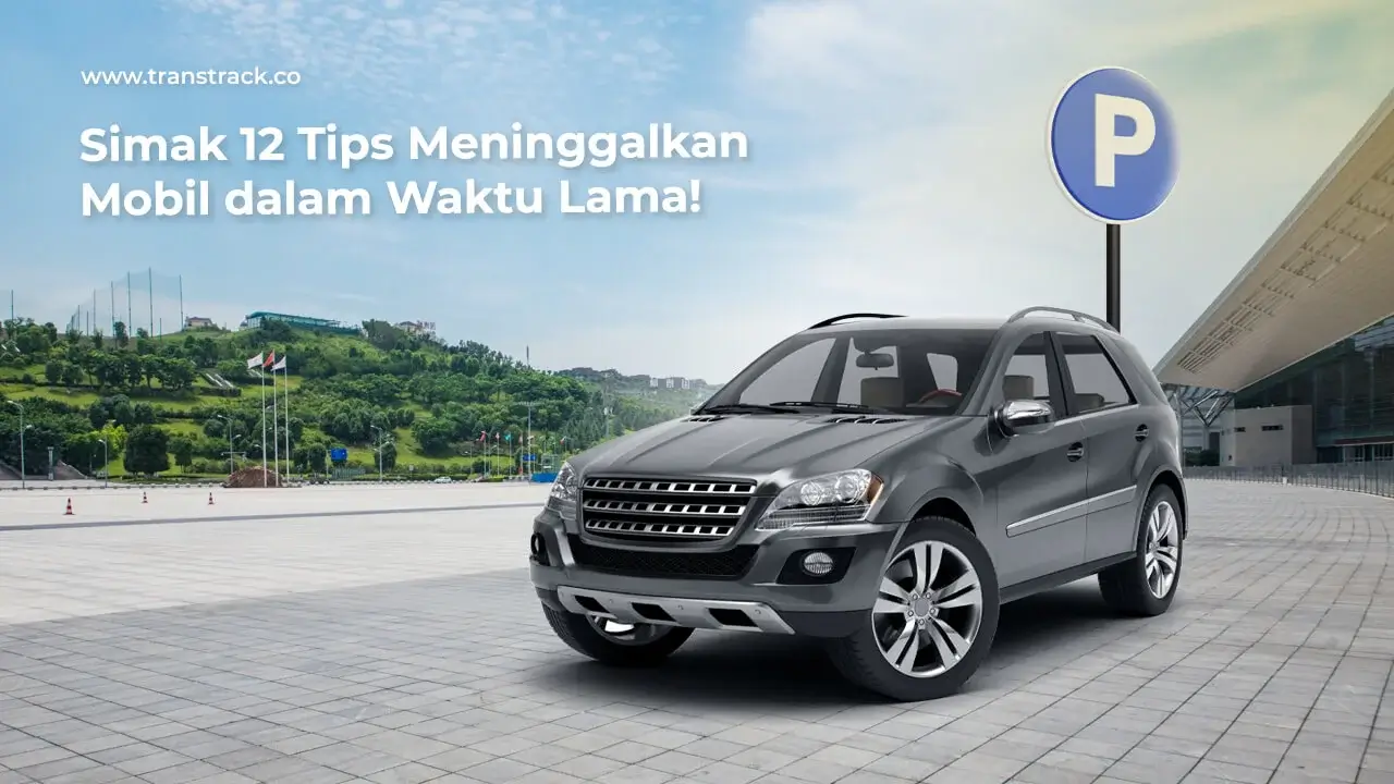 simak-12-tips-meninggalkan-mobil-dalam-waktu-lama!