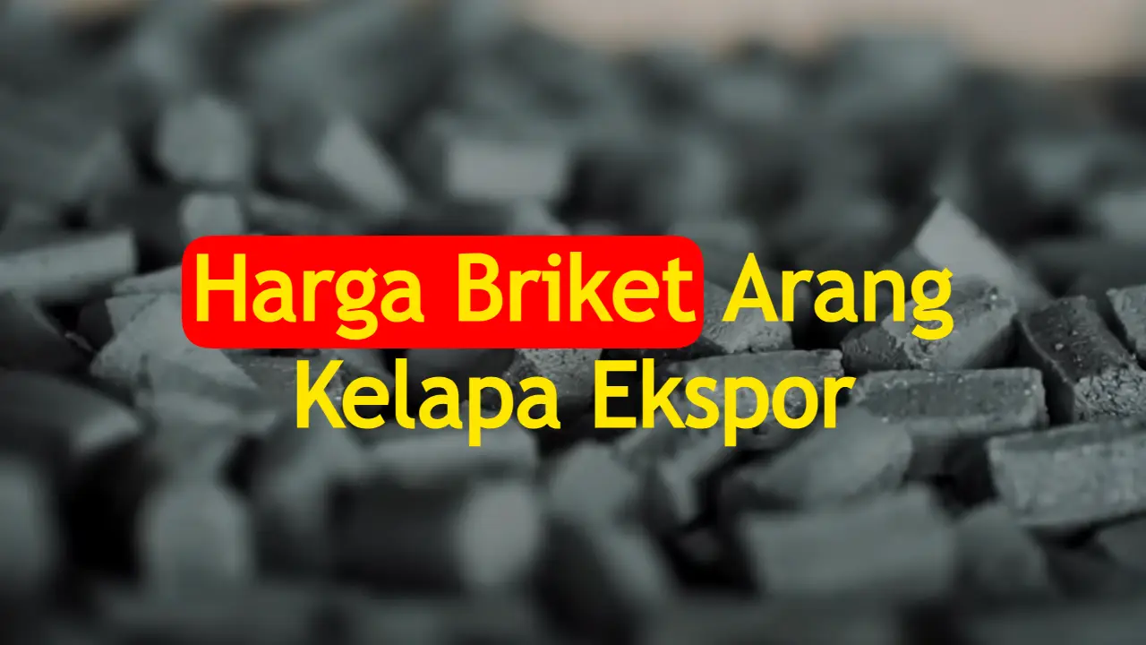 harga-briket-ekspor-per-ton-terbaru-2024