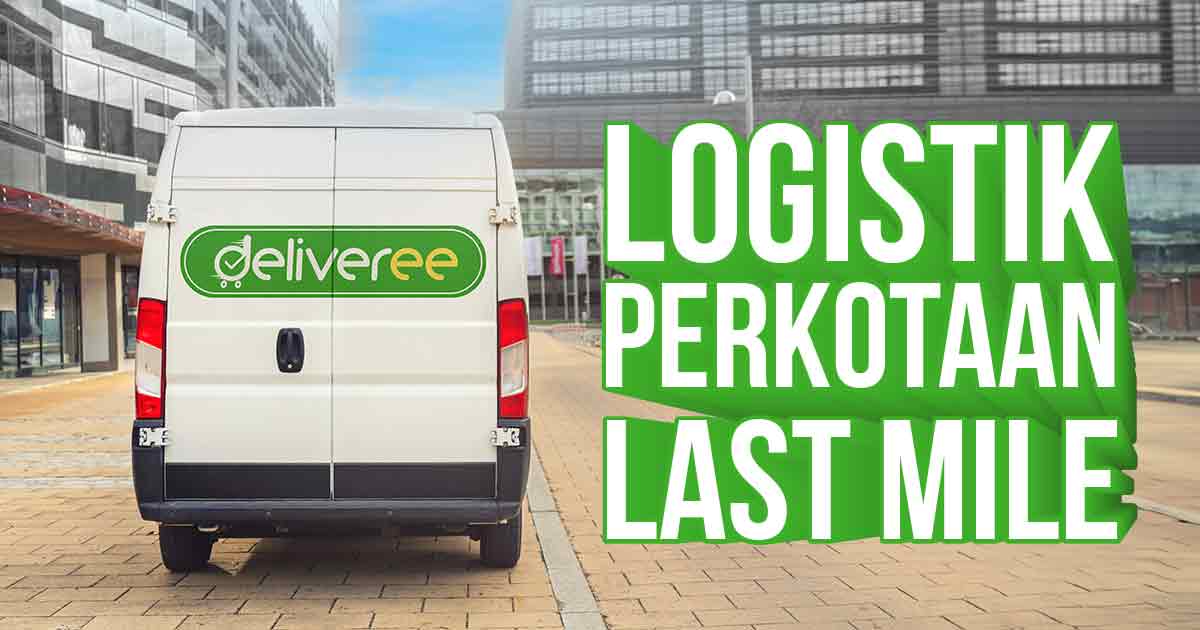strategi-logistik-perkotaan:-last-mile