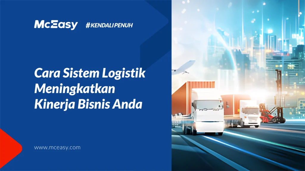 cara-sistem-logistik-meningkatkan-kinerja-bisnis-anda