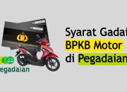 Syarat Gadai BPKB Motor di Pegadaian 2024