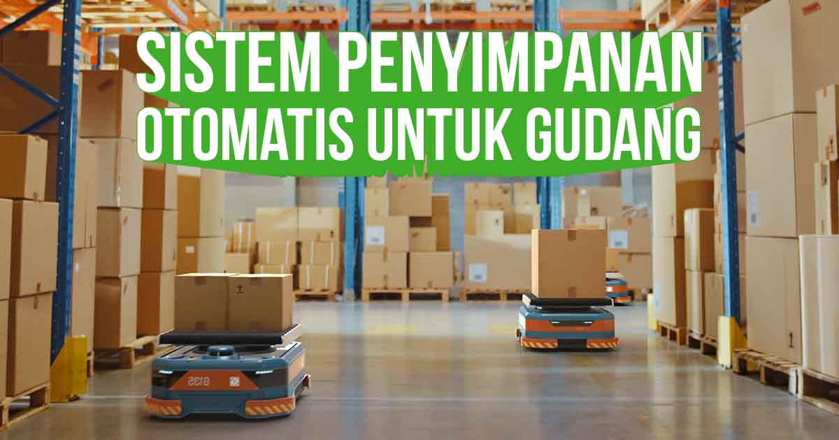 sistem-penyimpanan-otomatis-untuk-gudang