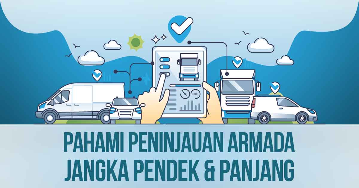 pahami-peninjauan-armada-jangka-pendek-&-panjang