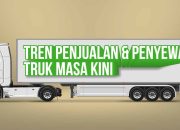 Tren Penjualan & Penyewaan Truk Masa Kini