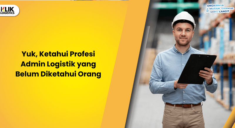 yuk,-ketahui-profesi-admin-logistik-yang-belum-diketahui-orang