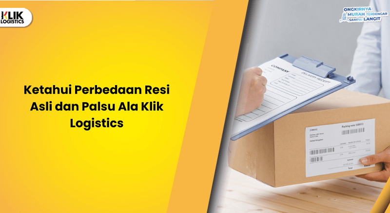 ketahui-perbedaan-resi-asli-dan-palsu-ala-klik-logistics