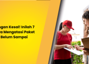 Jangan Kesal! Inilah 7 Cara Mengatasi Paket Belum Sampai