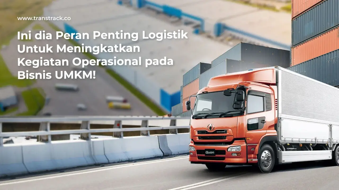 ini-dia-peran-penting-logistik-untuk-meningkatkan-kegiatan-operasional-pada-bisnis-umkm!