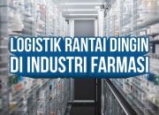Logistik Rantai Dingin di Industri Farmasi