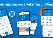 Cara Menggabungkan 2 Rekening di BRImo Tanpa ke Bank