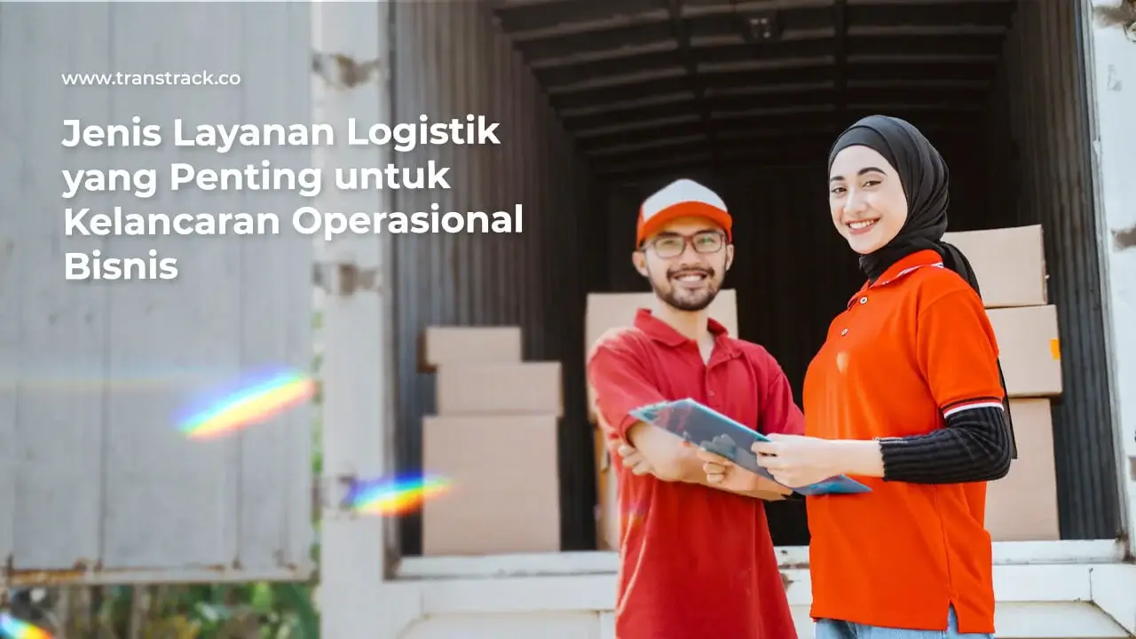 jenis-layanan-logistik-yang-penting-untuk-kelancaran-operasional-bisnis