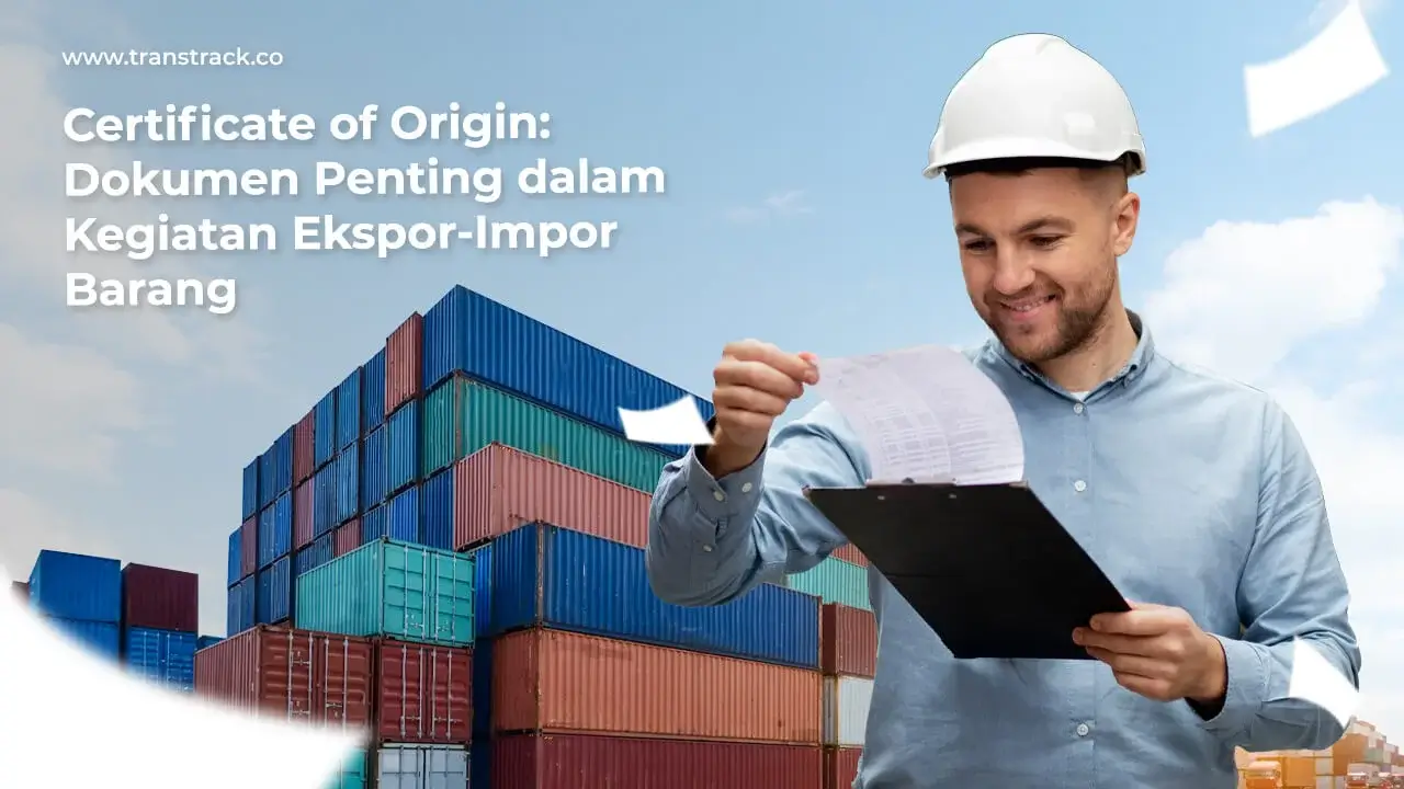 certificate-of-origin:-dokumen-penting-dalam-kegiatan-ekspor-impor-barang
