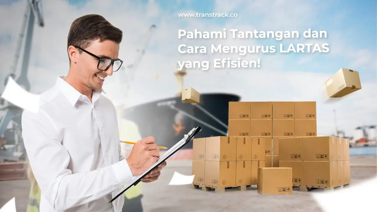 pahami-tantangan-dan-cara-mengurus-lartas-yang-efisien!