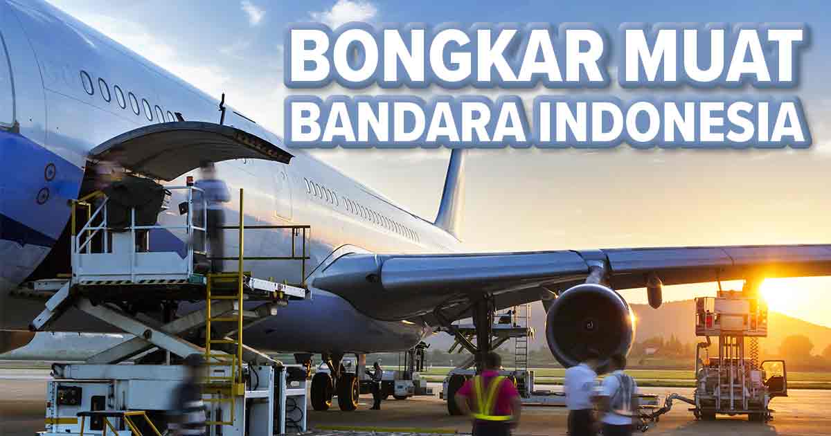 protokol-bongkar-dan-muat-di-bandara-indonesia