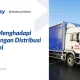 11-tips-mudah-hadapi-tantangan-distribusi-terkini